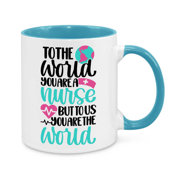 Personalised Nurse Appreciation Mug - 11oz Custom Nurse Gift - To The World You Are A Nurse But To Us You Are The World - Thank You Gift for Nurses - Novelty Nurse Coffee Cup