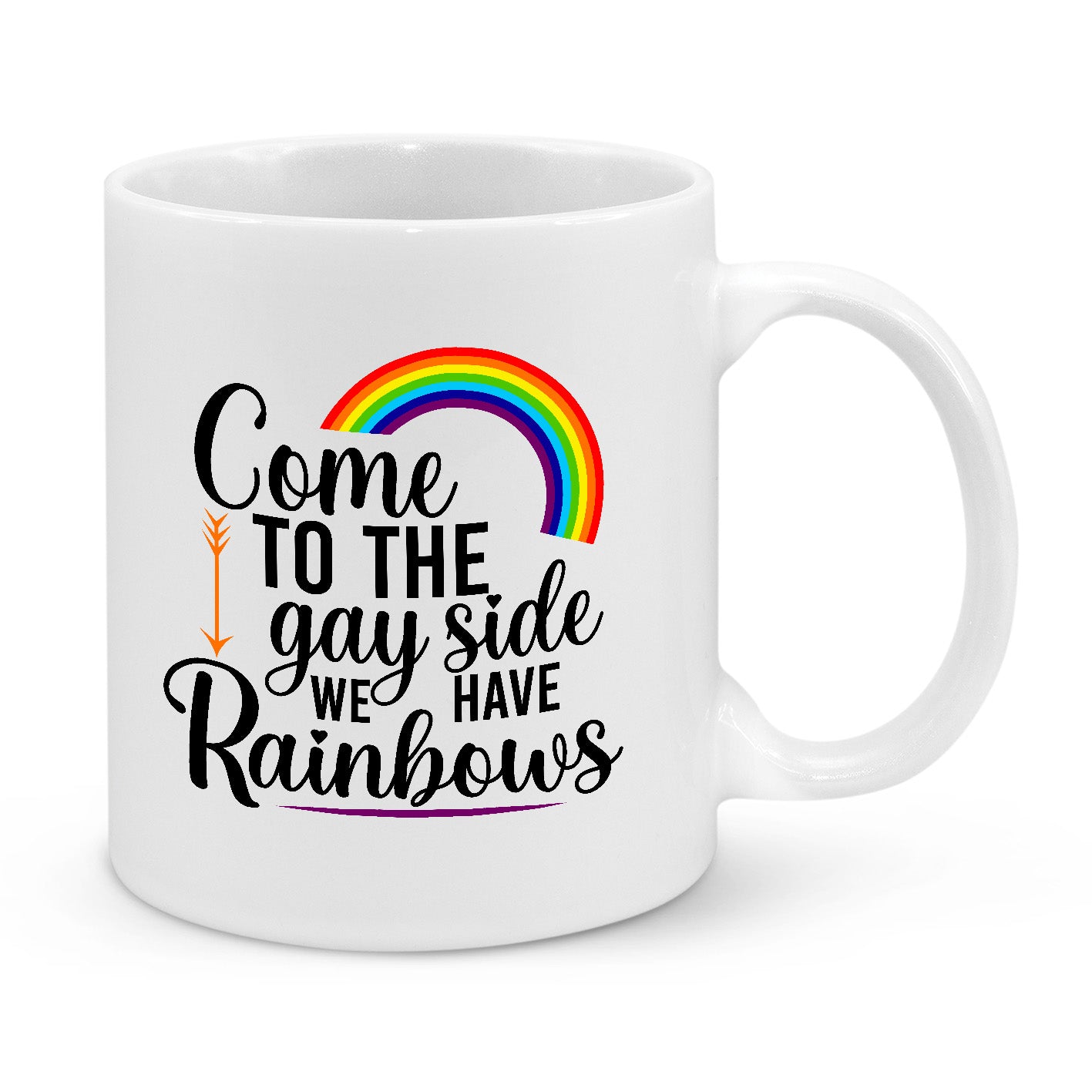 Come to the Gay Side Mug – Funny LGBTQ+ Pride Coffee Cup with Rainbow