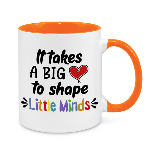It Takes Big Heart to Shape Little Minds Novelty Mug, white mug with orange handle and inside