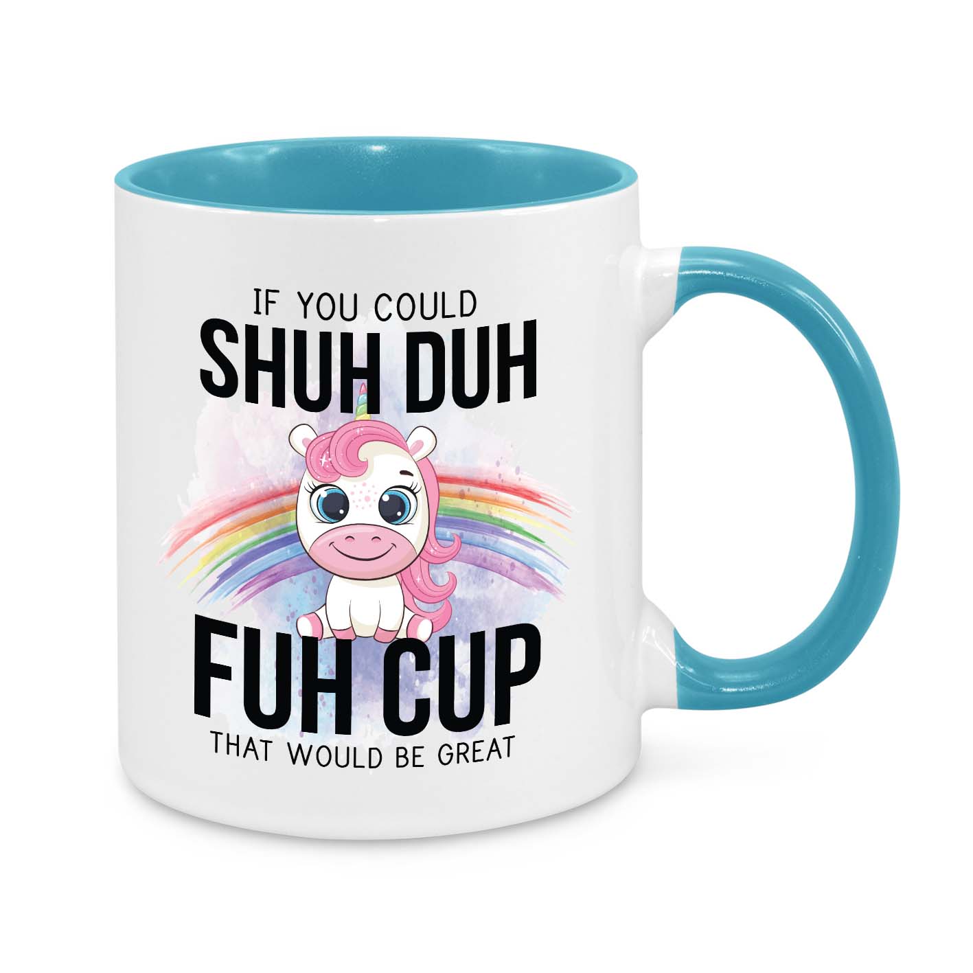 Shuh Duh Fuh Cup Mug – Funny Unicorn Coffee Cup with Rainbow