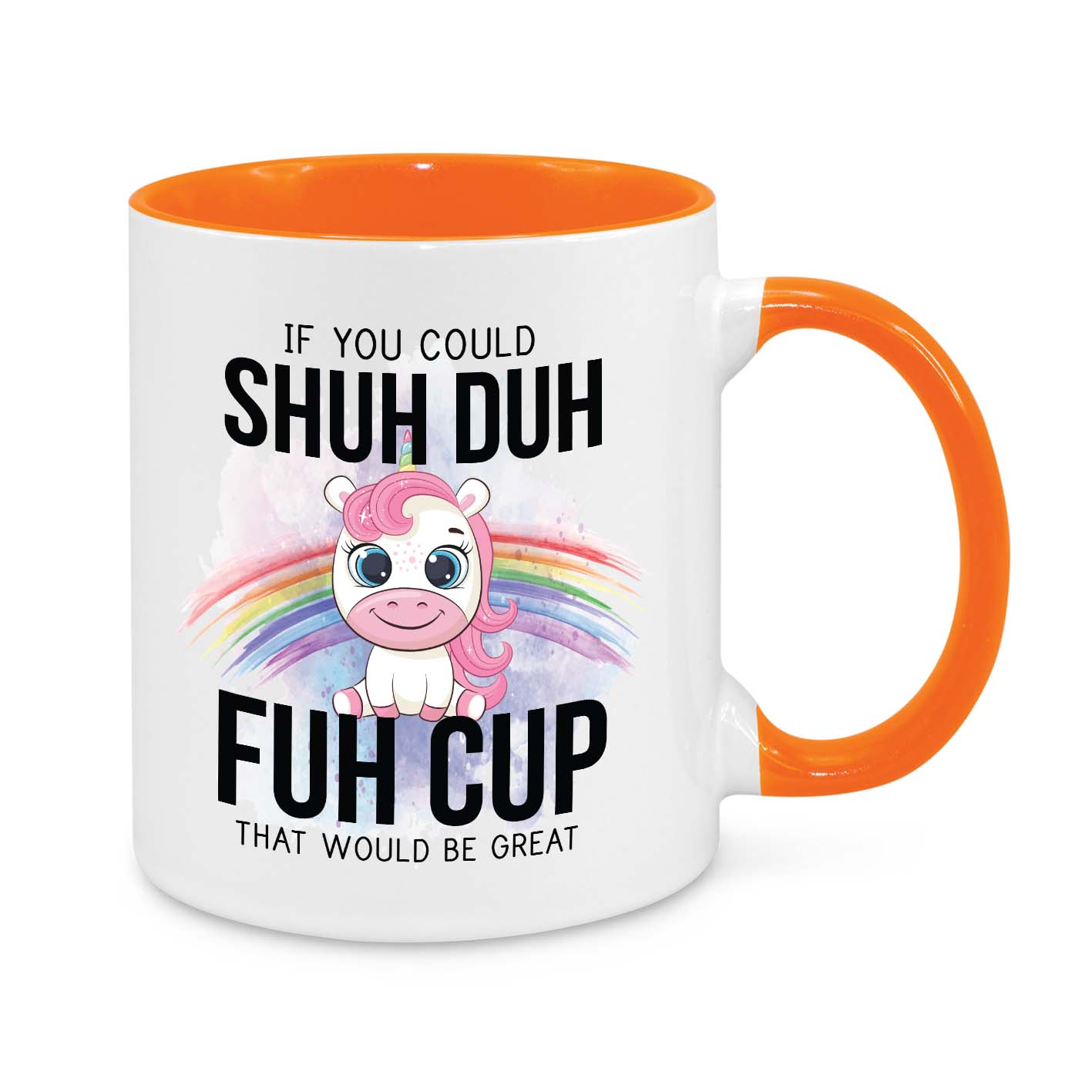 Shuh Duh Fuh Cup Mug – Funny Unicorn Coffee Cup with Rainbow