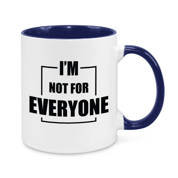 "I’m Not for Everyone" Funny Coffee Mug – Sarcastic & Bold Statement Gift for Confident People