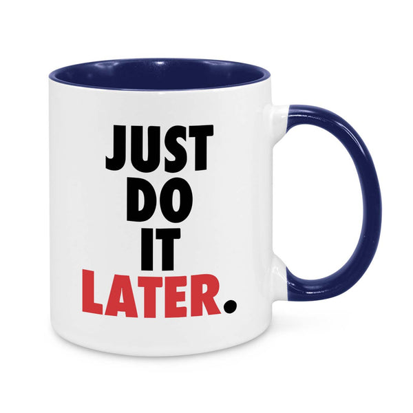 "Just Do It Later" Funny Coffee Mug – Procrastination & Lazy Motivation Gift for Work, Students, and Home