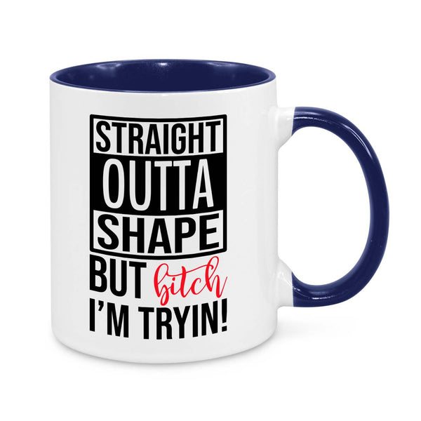 Funny Fitness Motivation Mug – Straight Outta Shape But I’m Tryin’ – 11oz Two-Tone Coffee Cup