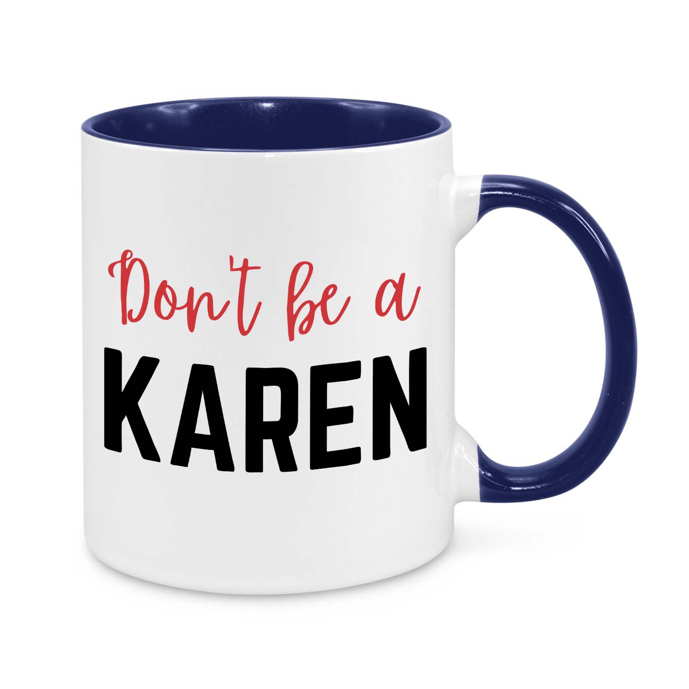 Don't Be Karen Novelty Mug