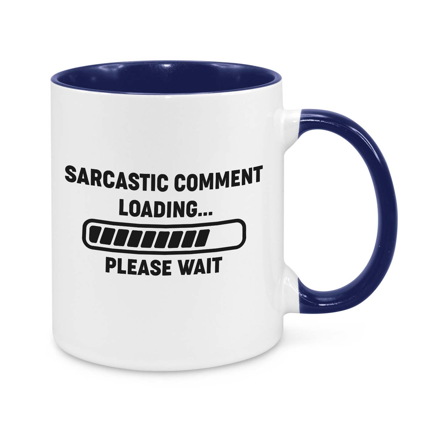 Funny Sarcastic Coffee Mug – 