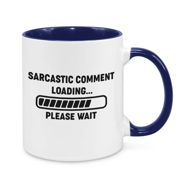 Funny Sarcastic Coffee Mug – "Sarcastic Comment Loading... Please Wait" 11oz Cup