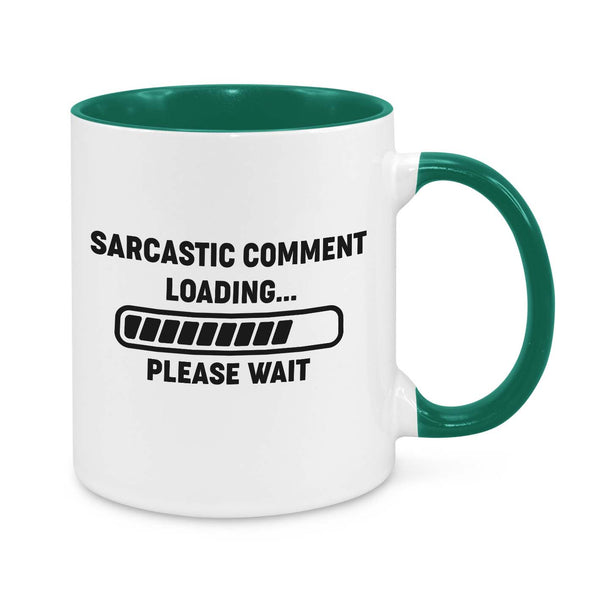 Funny Sarcastic Coffee Mug – "Sarcastic Comment Loading... Please Wait" 11oz Cup