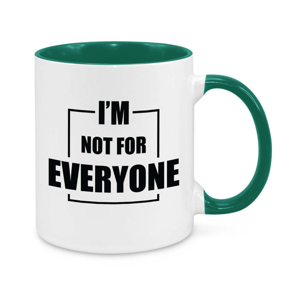 "I’m Not for Everyone" Funny Coffee Mug – Sarcastic & Bold Statement Gift for Confident People