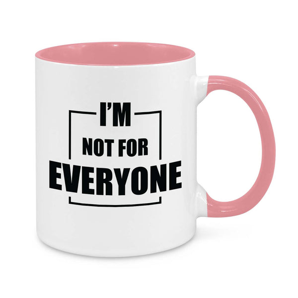 "I’m Not for Everyone" Funny Coffee Mug – Sarcastic & Bold Statement Gift for Confident People