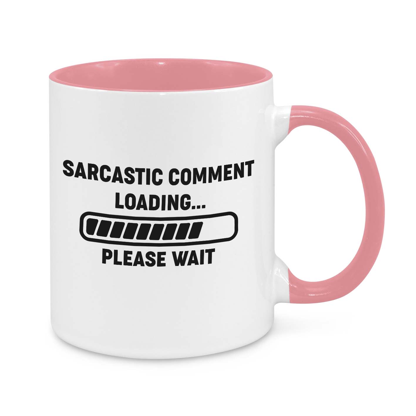 Funny Sarcastic Coffee Mug – 