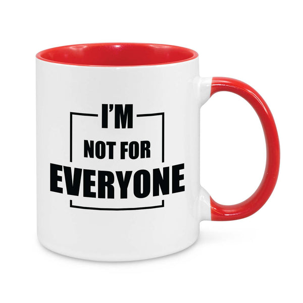 "I’m Not for Everyone" Funny Coffee Mug – Sarcastic & Bold Statement Gift for Confident People