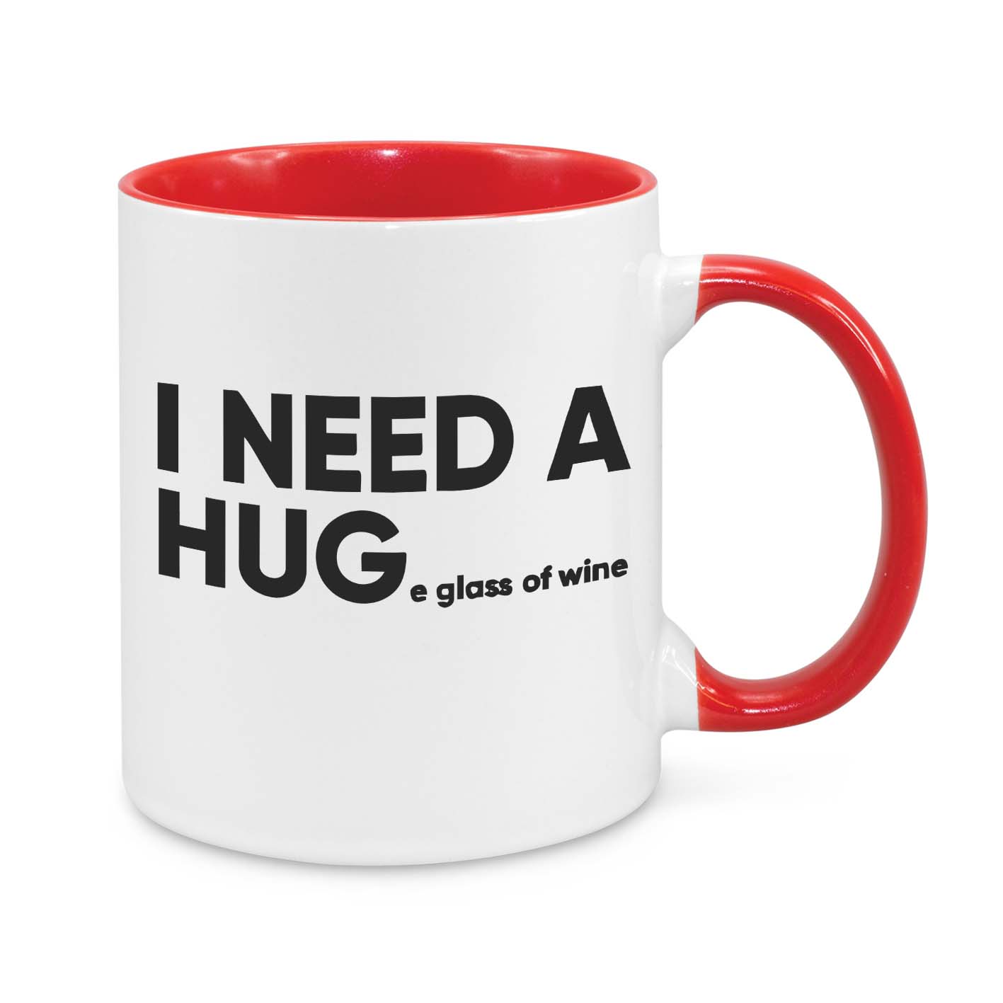 I Need a Hug...e Glass of Wine Mug – Funny Coffee Cup for Wine Lovers