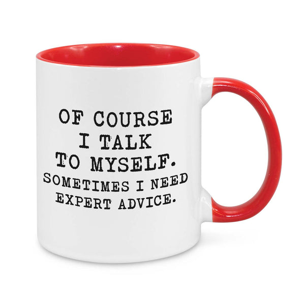 Funny "Of Course I Talk to Myself" Mug – 11oz Coffee Cup – Humorous Gift for Friends, Coworkers & Family