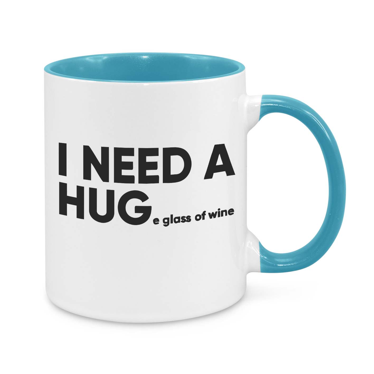 I Need a Hug...e Glass of Wine Mug – Funny Coffee Cup for Wine Lovers