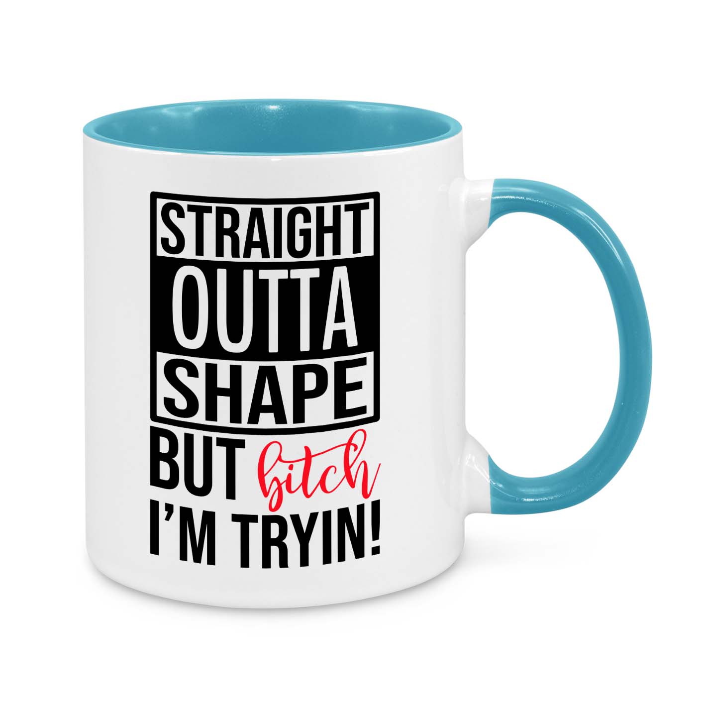 Funny Fitness Motivation Mug – Straight Outta Shape But I’m Tryin’ – 11oz Two-Tone Coffee Cup