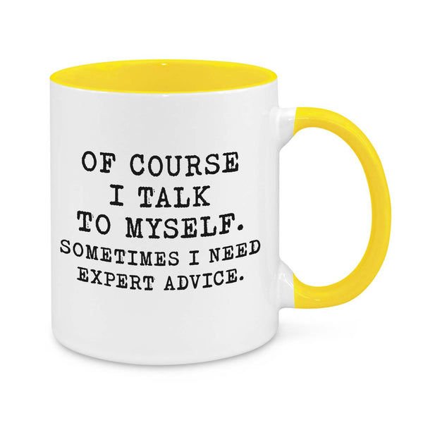 Funny "Of Course I Talk to Myself" Mug – 11oz Coffee Cup – Humorous Gift for Friends, Coworkers & Family