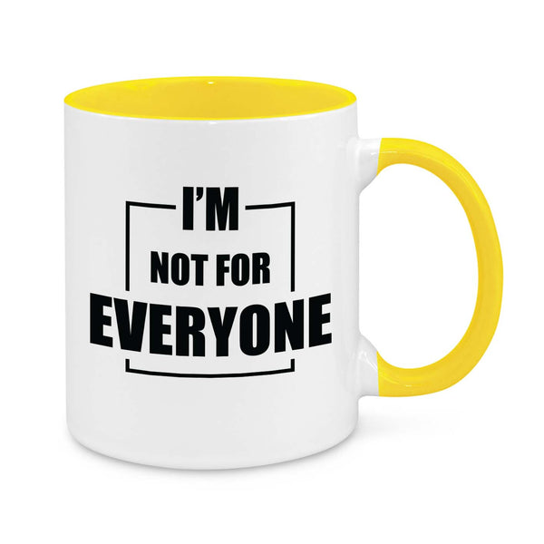 I'm Not for Everyone Novelty Mug
