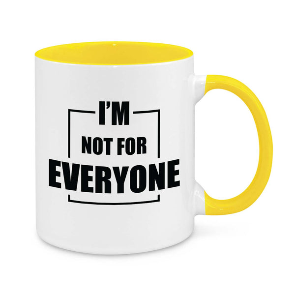 "I’m Not for Everyone" Funny Coffee Mug – Sarcastic & Bold Statement Gift for Confident People