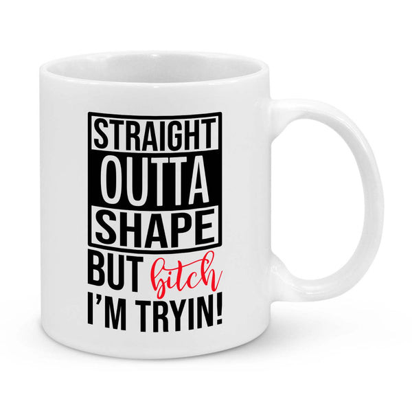 Funny Fitness Motivation Mug – Straight Outta Shape But I’m Tryin’ – 11oz Two-Tone Coffee Cup