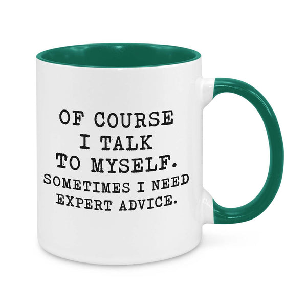 Funny "Of Course I Talk to Myself" Mug – 11oz Coffee Cup – Humorous Gift for Friends, Coworkers & Family
